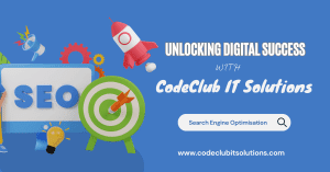 Unlocking Digital Success with CodeClub IT Solutions